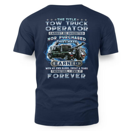 The Title Tow Truck Operator Cannot Be Inherited T-Shirt