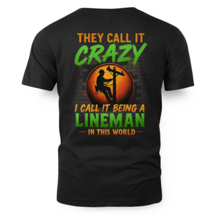 I Call It Being A Lineman - Lineman Pride T-Shirt
