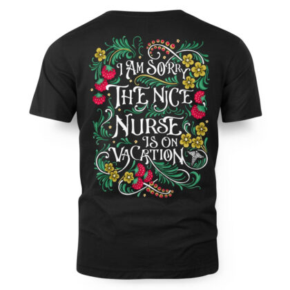 The Nice Nurse is on Vacation T-Shirt